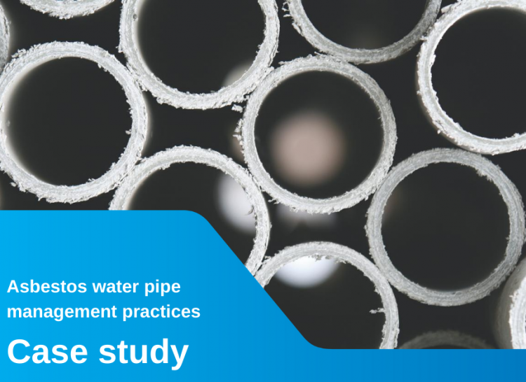 Case studies of asbestos water pipe management practices